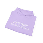 Together, We Are America Unisex Hoodie