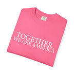 Together, We Are America Statement Unisex Tee