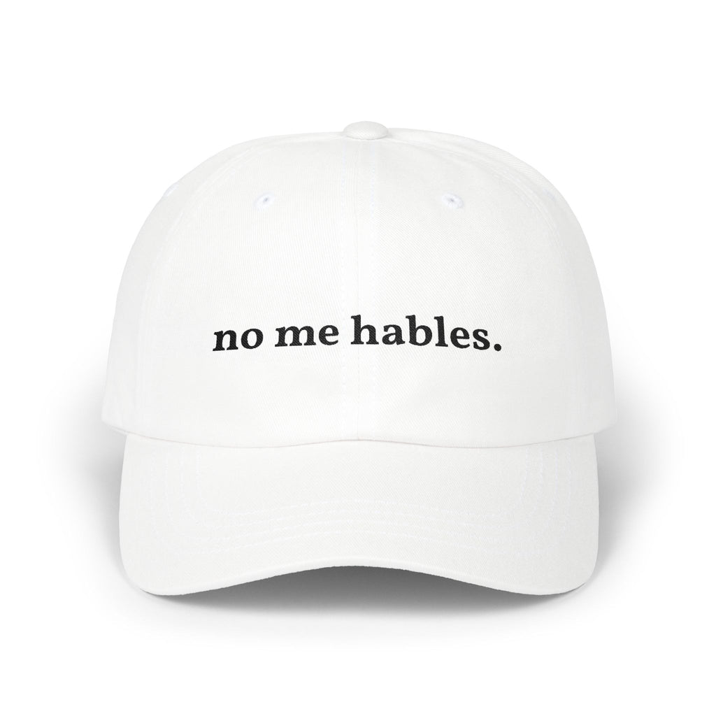 No me hables Hat - Funny Spanish Hat, Mexican Saying Cap