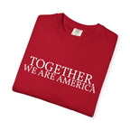 Together, We Are America Statement Unisex Tee