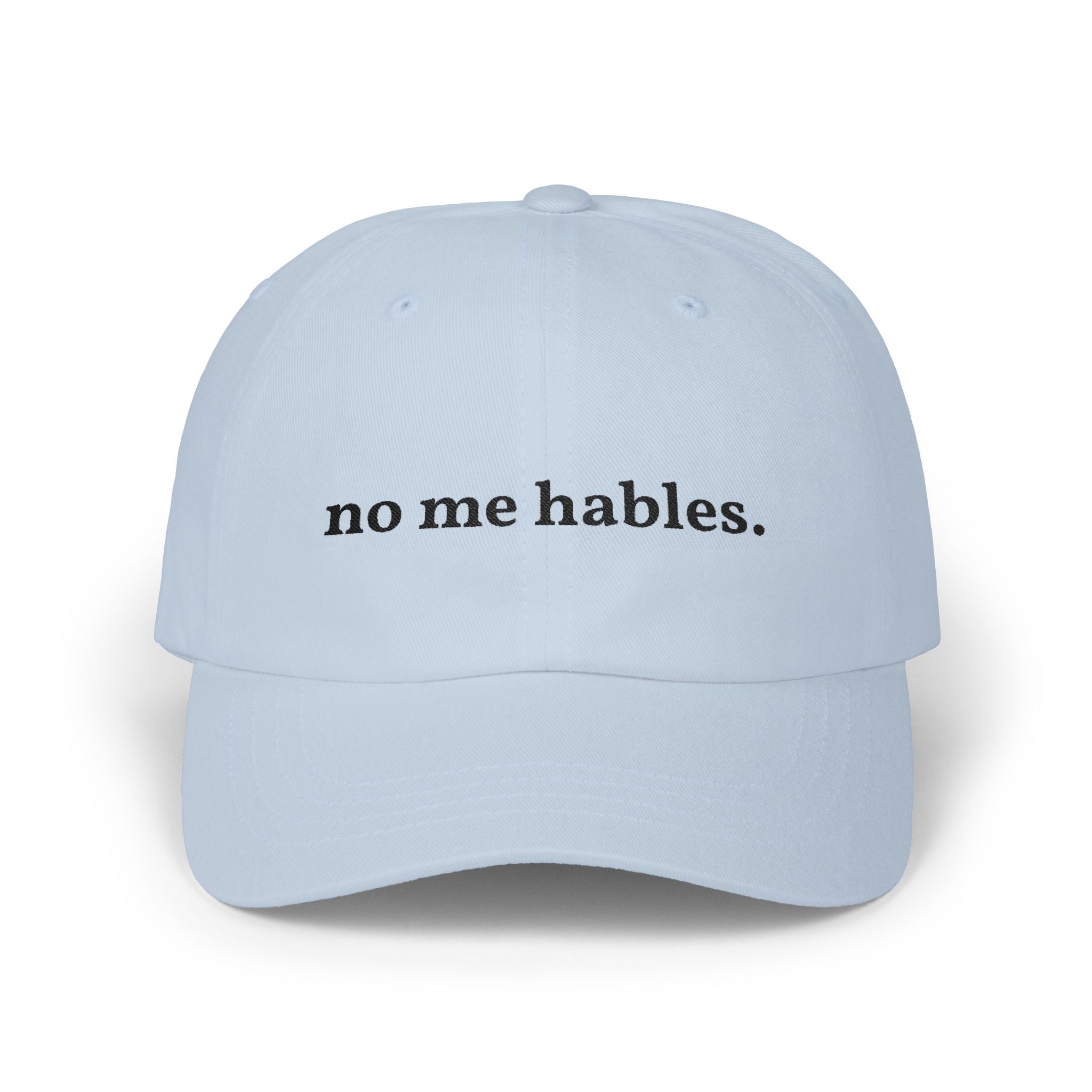 No me hables Hat - Funny Spanish Hat, Mexican Saying Cap