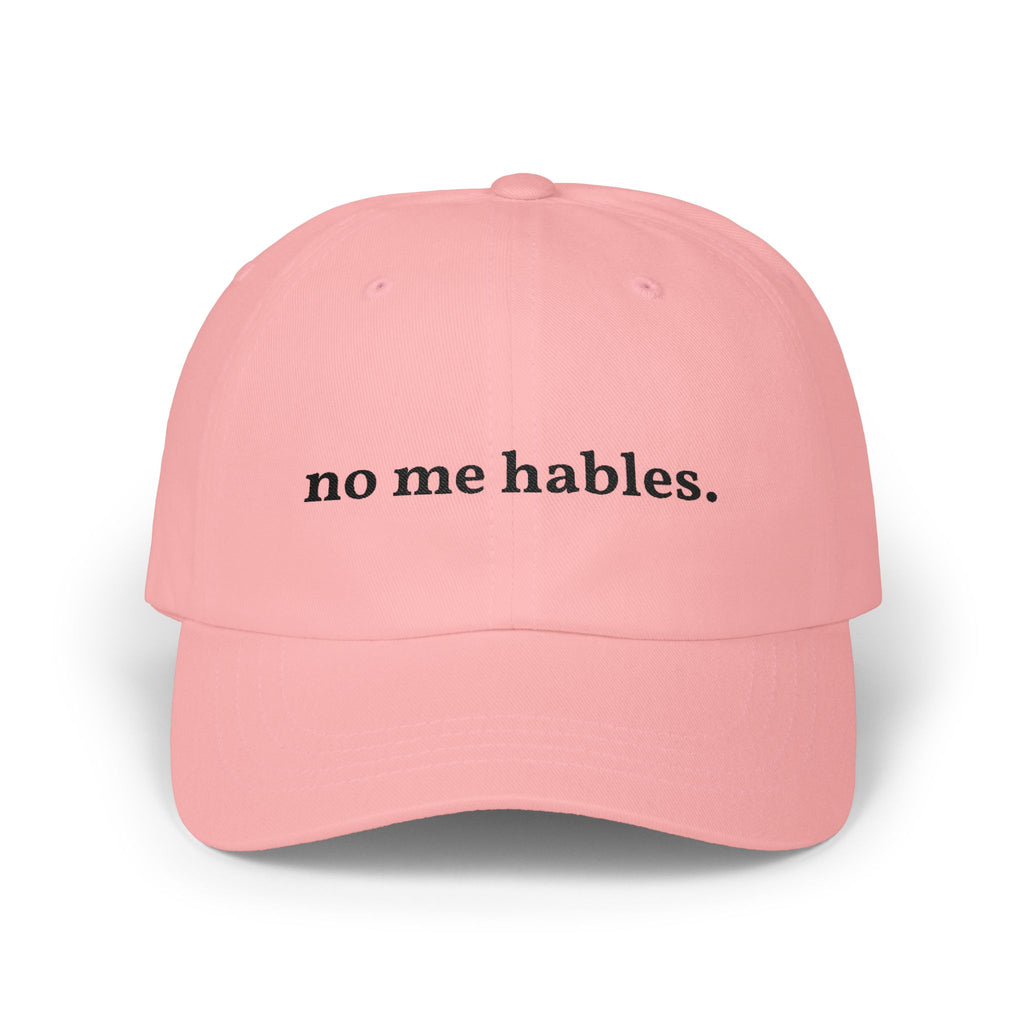 No me hables Hat - Funny Spanish Hat, Mexican Saying Cap