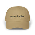 No me hables Hat - Funny Spanish Hat, Mexican Saying Cap