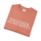 Together, We Are America Statement Unisex Tee