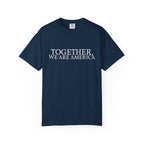 Together, We Are America Statement Unisex Tee